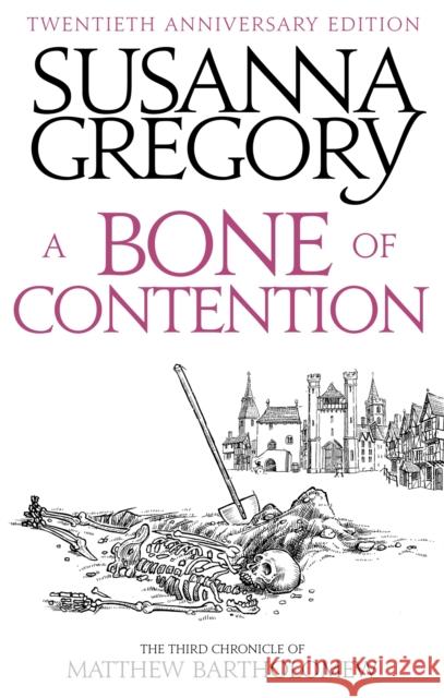 A Bone Of Contention: The third Matthew Bartholomew Chronicle Susanna Gregory 9780751568042 Little, Brown Book Group - książka