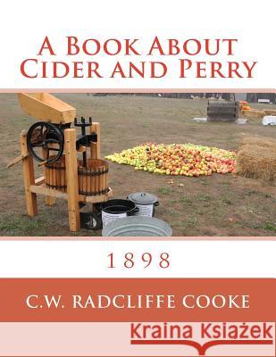 A Book About Cider and Perry: 1898 Chambers, Roger 9781717528605 Createspace Independent Publishing Platform - książka