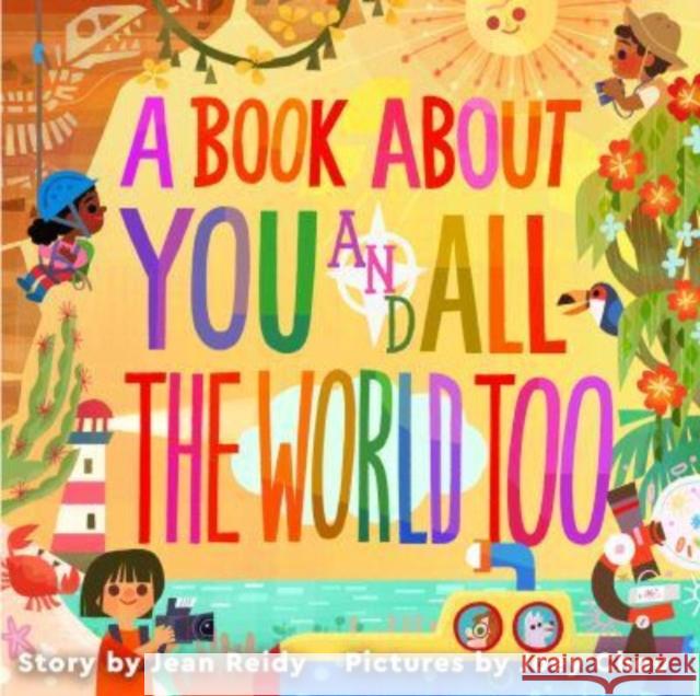 A Book About You and All the World Too Jean Reidy 9780063041523 HarperCollins Publishers Inc - książka