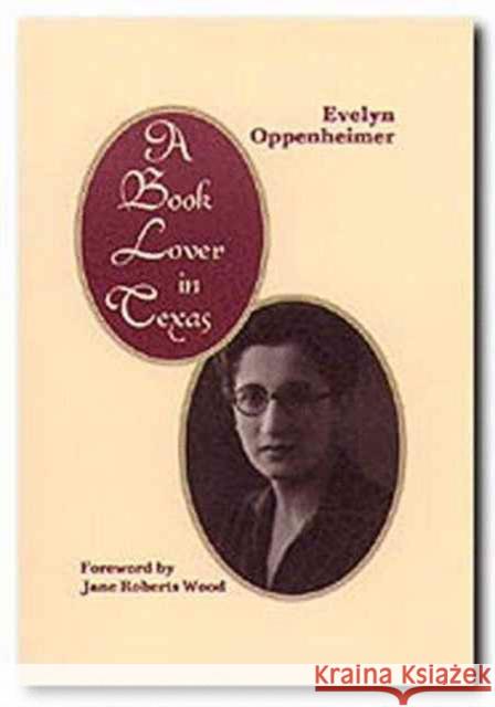 A Book Lover in Texas Oppenheimer, Evelyn 9780929398891 University of North Texas Press - książka