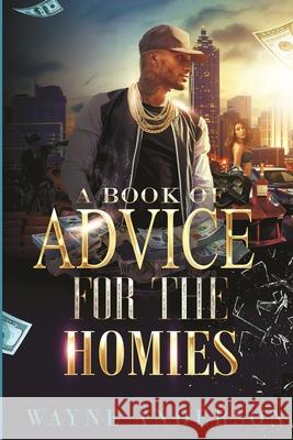 A Book of Advice for The Homies Wayne Anderson 9780986317842 Creamed Colored Publications - książka