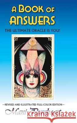 A Book of Answers - Full color edition: The Ultimate Oracle is YOU! Mani Pureheart 9780974593319 F.O.T.L. Press - książka