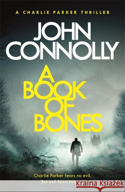 A Book of Bones: A Charlie Parker Thriller: 17.  From the No. 1 Bestselling Author of THE WOMAN IN THE WOODS John Connolly 9781473641990 Hodder & Stoughton - książka
