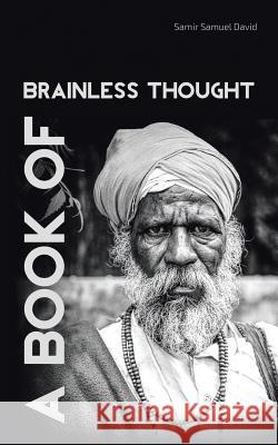 A Book of Brainless Thought Samir Samuel David 9781482886559 Partridge India - książka