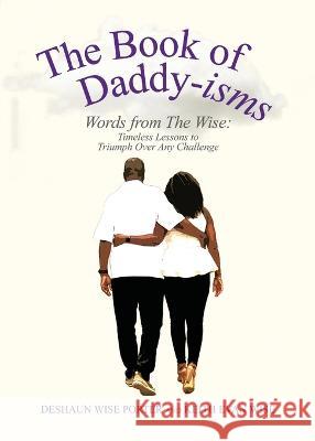 A Book of Daddyisms: Words from The Wise Deshaun Wis 9781953156785 13th & Joan - książka