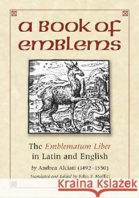 A Book of Emblems: The Emblematum Liber in Latin and English Alciati, Andrea 9780786418077 McFarland & Company - książka