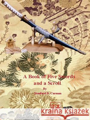 A Book of Five Swords and a Scroll Stanford Carman 9781411627406 Lulu.com - książka