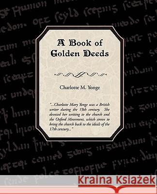 A Book of Golden Deeds Charlotte M. Yonge 9781438521626 BOOK JUNGLE - książka