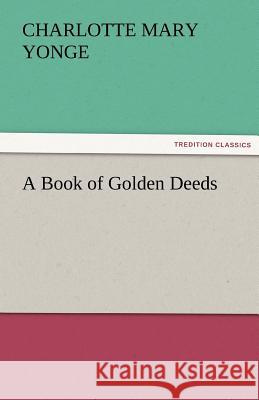 A Book of Golden Deeds  9783842463332 tredition GmbH - książka