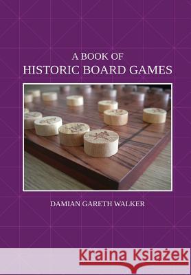 A Book of Historic Board Games Damian Gareth Walker 9781326034801 Lulu.com - książka