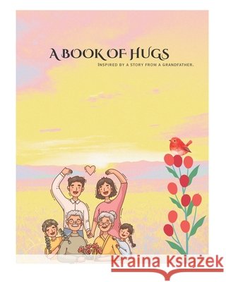 A book of hugs: Inspired by a story from a Grandfather Tiwari, Shivangi 9798195865245 Independently Published - książka
