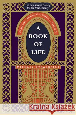 A Book of Life: Embracing Judaism as a Spiritual Practice Michael Strassfeld 9781580232470 Jewish Lights Publishing - książka