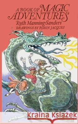 A Book of Magic Adventures Ruth Manning-Sanders Robin Jacques 9781965047415 Mab - książka