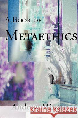 A Book of Metaethics Andrew Minase 9780595144679 Writers Club Press - książka