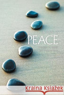 A Book of Peace: Messages to Inspire and Nurture Peace Katar, Dawn 9781452548555 Balboa Press - książka