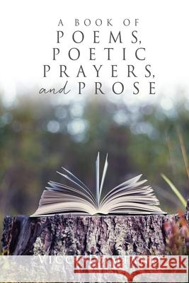 A Book of POEMS, POETIC PRAYERS, AND PROSE VICCI Damiano 9781662836244 Xulon Press - książka