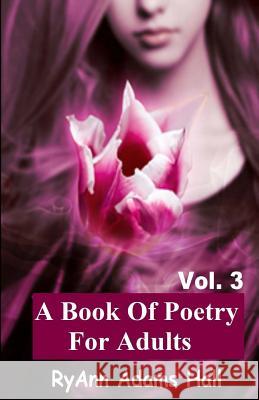 A Book of Poetry for Adults Mrs Ryann Adams Hall 9781490903279 Createspace - książka