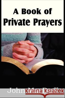 A Book of Private Prayers John Macduff 9781612037707 Bottom of the Hill Publishing - książka