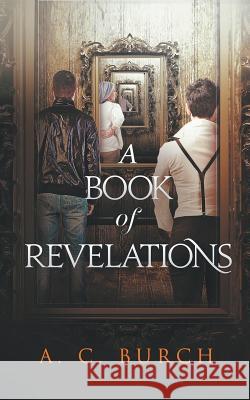 A Book of Revelations A. C. Burch Madeline Sorel 9780997432701 Homeport Press - książka