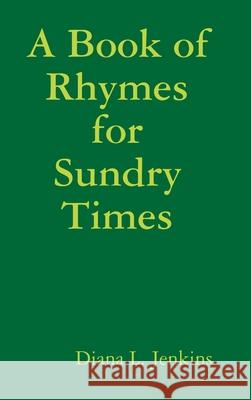 A Book of Rhymes for Sundry Times Diana Jenkins 9781794873063 Lulu.com - książka