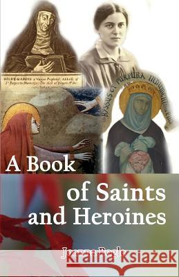 A Book of Saints and Heroines Joanna Bogle 9780852448106 Gracewing - książka