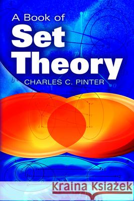 A Book of Set Theory Charles C. Pinter 9780486497082 Dover Publications Inc. - książka