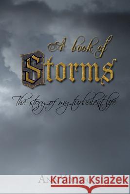 A Book of Storms: The story of my turbulant life Young, Christopher 9780988097940 Pen & Forge Productions - książka