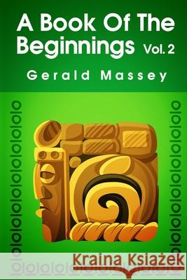 A Book of the Beginnings (Volume 2) Paperback Gerald Massey 9781639230242 Lushena Books - książka