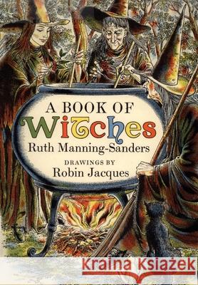 A Book of Witches Ruth Manning-Sanders Robin Jacques 9780997294736 Mab Media - książka