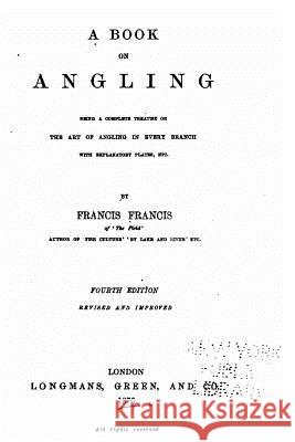 A Book on Angling Francis Francis 9781517121150 Createspace - książka