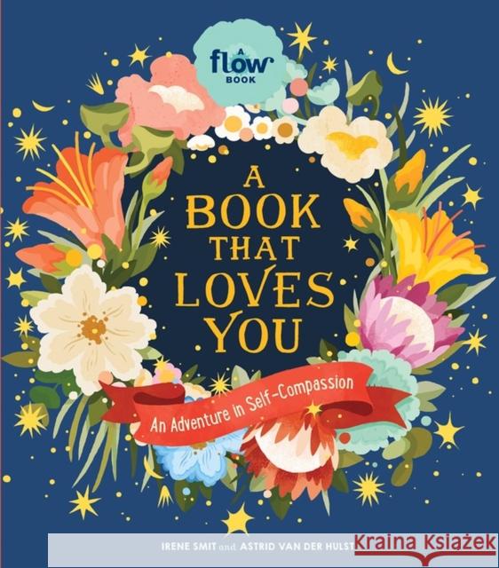 A Book That Loves You: An Adventure in Self-Compassion Irene Smit Astrid Va Editors of Flow Magazine 9781523513192 Workman Publishing - książka