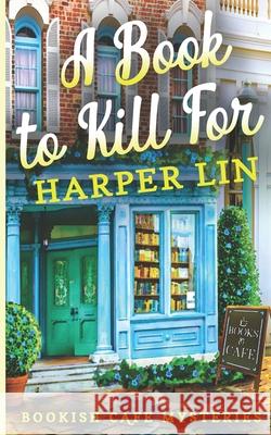 A Book to Kill For Harper Lin 9781987859829 Harper Lin - książka