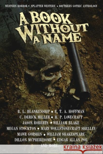 A Book Without A Name: Western Horror - Splatter Western - Southern Gothic Anthology B L Blankenship   9781087955797 Benjamin Blankenship - książka