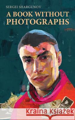 A Book Without Photographs Sergei Shargunov   9781782670513 Glagoslav Publications Ltd - książka