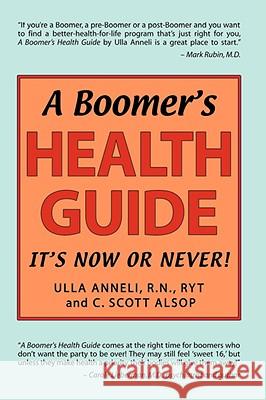 A Boomer's Health Guide: It's Now or Never! Anneli, Ulla 9781425117122 Trafford Publishing - książka