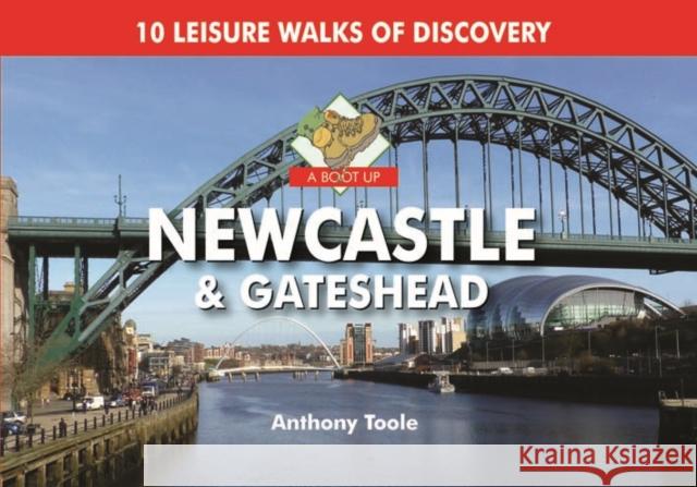 A Boot Up Newcastle & Gateshead Toole, Anthony 9780857100788 PiXZ Books - książka