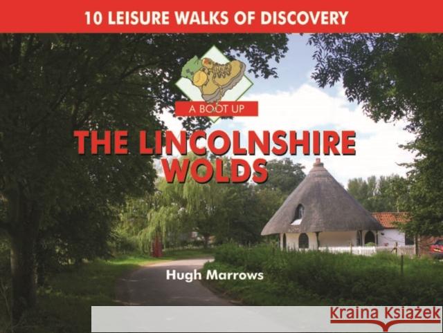 A Boot Up the Lincolnshire Wolds: 10 Leisure Walks of Discovery Hugh Marrows 9780857100559 PiXZ Books - książka
