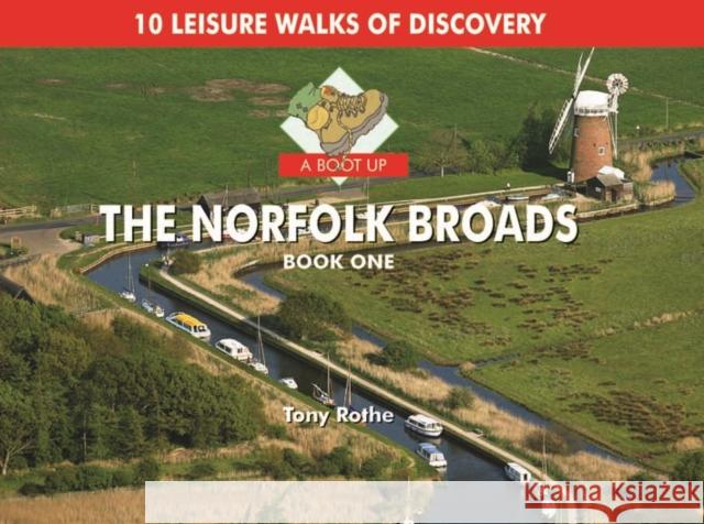 A Boot Up the Norfolk Broads: 10 Leisure Walks of Discovery Tony Rothe 9780857100177  - książka