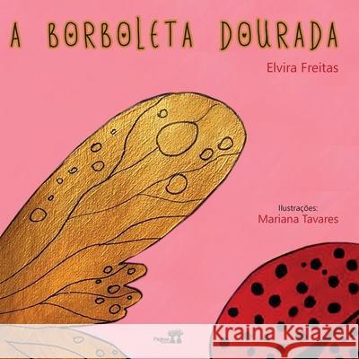 A Borboleta Dourada Elvira Freitas 9786587123714 Paginas Editora - książka
