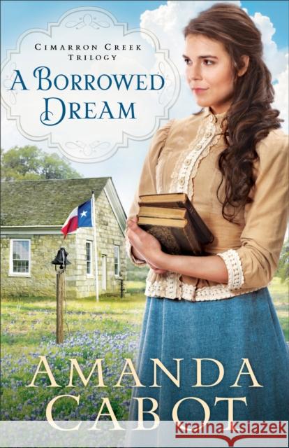 A Borrowed Dream Amanda Cabot 9780800727574 Fleming H. Revell Company - książka