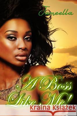 A Boss Like Me! Jameella 9781545118375 Createspace Independent Publishing Platform - książka