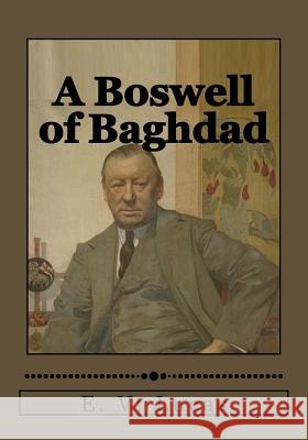 A Boswell of Baghdad E. V. Lucas Jhon Duran 9781545489826 Createspace Independent Publishing Platform - książka