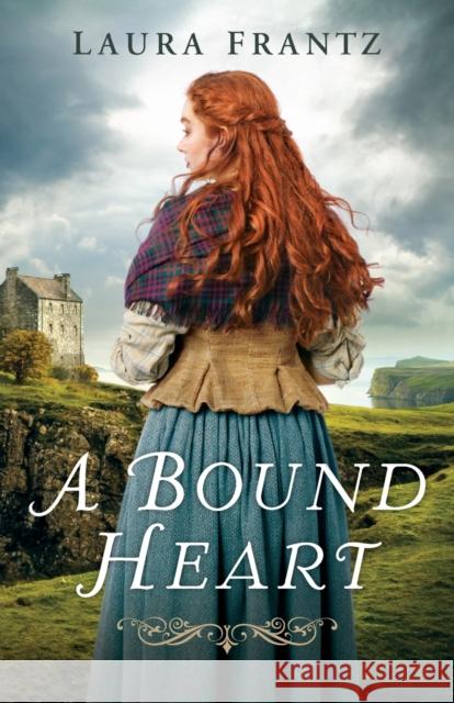A Bound Heart Laura Frantz 9780800726645 Fleming H. Revell Company - książka