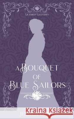 A Bouquet of Blue Sailors Jessica Lunt 9781969195044 Shoreshouse - książka