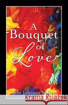 A Bouquet of Love Jane Johnson Walker 9781541022775 Createspace Independent Publishing Platform - książka