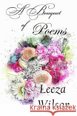 A Bouquet of Poems Leeza Wilson   9781948429085 Tsarina Press - książka