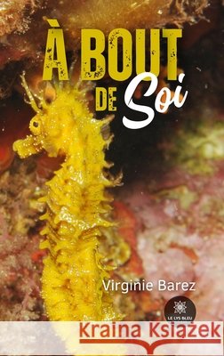 À bout de soi Barez, Virginie 9791042232672 Le Lys Bleu Editions - książka