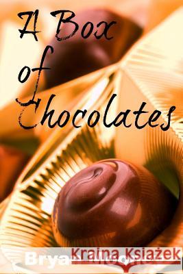 A Box of Chocolates: A Book of Short Stories Bryan Mooney James Sparks Nicholas Paterson 9781494874445 Createspace - książka