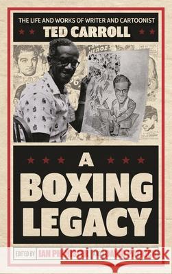 A Boxing Legacy: The Life and Works of Writer and Cartoonist Ted Carroll  9781538164792 Rowman & Littlefield - książka