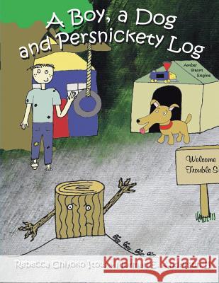 A Boy, A Dog and Persnickety Log Itow, Rebecca Chiyoko 9780615794518 Trouble Street Productions - książka